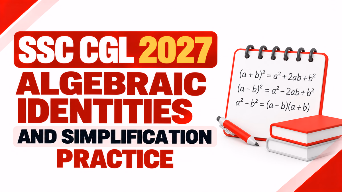 SSC CGL 2027 Algebraic Identities and Simplification Practice